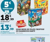 GOBE NOIX OU FILOU CHIPTOU OU BARBECUE PARTY - Goliath en promo chez Hyper U Petit-Couronne à 18,99 €