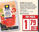 Herzstücke Serranoshinken oder Tapita-Serranoshinken von EDEKA im aktuellen EDEKA Prospekt