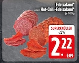 Chili im EDEKA Prospekt Edelsalami im aktuellen EDEKA Prospekt für 2,22 €