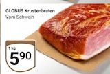 Aktuelles Krustenbraten Angebot bei GLOBUS in Oberhausen ab 5,90 €
