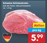 Aktuelles Schweine-Schinkenbraten Angebot bei Netto Marken-Discount in Chemnitz ab 5,99 €