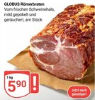 GLOBUS Gensingen - Römerbraten Angebot im Prospekt Römerbraten bei GLOBUS im Gensingen Prospekt für 5,90 €