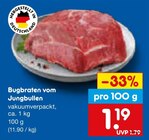 Aktuelle Braten Angebote bei Netto Marken-Discount in Duisburg Aktuelles Bugbraten vom Jungbullen Angebot bei Netto Marken-Discount in Duisburg ab 1,19 €