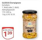 Aktuelles Champignons Angebot bei GLOBUS in Leipzig ab 1,39 €