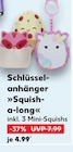 Schlüsselanhänger »Squish-a-long« bei Kaufland im Prospekt "" für 4,99 €
