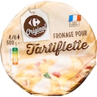 Fromage pour Tartiflette - CARREFOUR ORIGINAL en promo chez Carrefour Market Mérignac à 3,79 €