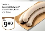 Gourmet-Bratwurst von GLOBUS für 9,90 € bei GLOBUS im Angebot Gourmet-Bratwurst von GLOBUS im aktuellen GLOBUS Prospekt
