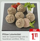 Pfälzer Leberknödel bei EDEKA im Teningen Prospekt für 1,11 €