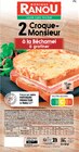 Croque-Monsieur à la Béchamel - Monique Ranou - Intermarché Hyper à Bergerac Croque-Monsieur à la Béchamel - Monique Ranou en promo chez Intermarché Hyper Bergerac à 1,60 €
