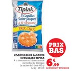 Coquilles St Jacques Surgelées - TIPIAK en promo chez Super U Nancy à 6,99 €