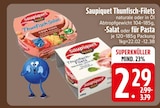 Thunfisch-Filets naturale oder in Öl im Angebot bei EDEKA in Augsburg Thunfisch-Filets naturale oder in Öl Angebote von Saupiquet bei EDEKA Augsburg für 2,29 €