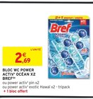 Bloc WC Power Activ' Océan x2(b) - Bref - Intermarché à Poitiers Bloc WC Power Activ' Océan x2(b) - Bref en promo chez Intermarché Poitiers à 2,69 €