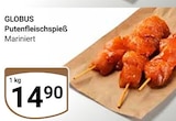 Putenfleischspieß im Angebot bei GLOBUS in Saarbrücken Putenfleischspieß Angebote von GLOBUS bei GLOBUS Saarbrücken für 14,90 €