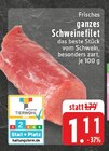 Aktuelles Frisches ganzes Schweinefilet Angebot bei E center in Aachen ab 1,11 €