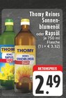Reines Sonnenblumenöl oder Rapsöl im Angebot bei E center in Aachen Reines Sonnenblumenöl oder Rapsöl Angebote von Thomy bei E center Aachen für 2,49 €