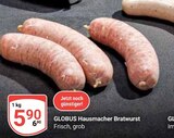 Aktuelles Hausmacher Bratwurst Angebot bei GLOBUS in Siegen (Universitätsstadt) ab 5,90 €