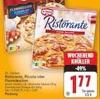 Ristorante, Piccola oder Flammkuchen von Dr. Oetker für 1,77 € bei E center im Angebot Ristorante, Piccola oder Flammkuchen von Dr. Oetker im aktuellen E center Prospekt