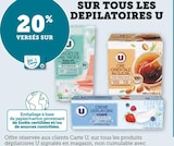 20% versés sur ma carte U sur tous les dépilatoires U - U - Hyper U à La Rochelle 20% versés sur ma carte U sur tous les dépilatoires U - U en promo chez Hyper U La Rochelle