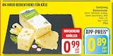 Emmentaler von Goldsteig für 0,89 € bei EDEKA im Angebot Emmentaler von Goldsteig im aktuellen EDEKA Prospekt
