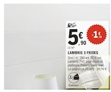 Lambris 3 Frises en promo chez E.Leclerc Rouen à 5,90 €