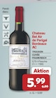 Bordeaux AC im Angebot bei famila Nordwest in Oldenburg Bordeaux AC Angebote von Chateau Bel Air de Perigal bei famila Nordwest Oldenburg für 5,99 €
