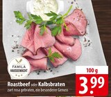 Aktuelles Famila Hausgemacht Roastbeef oder Kalbsbraten Angebot bei famila Nordost in Lübeck ab 3,99 €