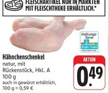 nah und gut Hohburg - Hähnchenschenkel Angebot im Prospekt Hähnchenschenkel bei nah und gut im Hohburg Prospekt für 0,49 €