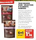 SÉLECTION D'ALIMENTS HUMIDES - TRUE ORIGINS PURE à 1,96 € dans le catalogue Animalis