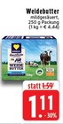 Aktuelles Weidebutter Angebot bei EDEKA in Mönchengladbach ab 1,11 €