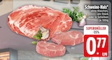 Schweine-Hals von  im aktuellen EDEKA Prospekt für 0,77 €
