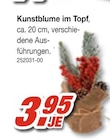 Kunstblume im Topf Angebote bei Möbel AS Weinheim für 3,95 €