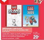 Anniversaire fluide glacial - FLUIDE GLACIAL dans le catalogue E.Leclerc