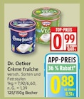 Crème fraîche von Dr. Oetker für 0,88 € bei EDEKA im Angebot Crème fraîche von Dr. Oetker im aktuellen EDEKA Prospekt