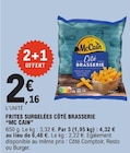 Frites surgelées Côté Brasserie - MC CAIN - E.Leclerc à Créteil Frites surgelées Côté Brasserie - MC CAIN en promo chez E.Leclerc Créteil à 2,16 €