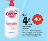Gel douche - Cadum en promo à 4,19 € chez E.Leclerc Gel douche - Cadum dans le catalogue E.Leclerc