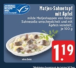 Aktuelle Äpfel Angebote bei E center in Aachen Aktuelles Matjes-Sahnetopf mit Apfel Angebot bei E center in Aachen ab 1,19 €