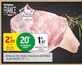 Épaule de porc fraîche entière - JEAN ROZÉ à 1,67 € dans le catalogue Intermarché Super