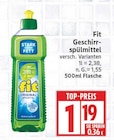 Fit Geschirrspülmittel für 1,19 € bei EDEKA im Angebot Fit Geschirrspülmittel im aktuellen EDEKA Prospekt