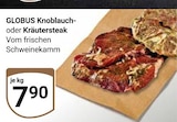 Aktuelles Knoblauchsteak Angebot bei GLOBUS in Jena ab 7,90 €