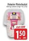 E center Wachtberg - Feinster Fleischsalat Angebot im Prospekt Feinster Fleischsalat bei E center im Wachtberg Prospekt für 1,50 €