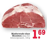 Rinderwade ohne Knochen im Angebot bei E center in Dreieich Rinderwade ohne Knochen Angebote bei E center Dreieich für 1,69 €