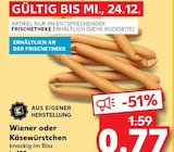 Wiener für 0,77 € bei Kaufland im Angebot Wiener im aktuellen Kaufland Prospekt