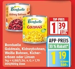 Goldmais, Kidneybohnen, Weiße Bohnen, Kichererbsen oder Linsen im Angebot bei EDEKA in Berlin Goldmais, Kidneybohnen, Weiße Bohnen, Kichererbsen oder Linsen Angebote von Bonduelle bei EDEKA Berlin für 1,19 €