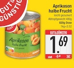 Aprikosen halbe Frucht im EDEKA Prospekt Aprikosen halbe Frucht von GUT&GÜNSTIG im aktuellen EDEKA Prospekt für 1,69 €