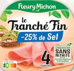 Jambon le tranché fin -25 % de sel conservation sans nitrite - FLEURY MICHON en promo à 0,73 € chez Intermarché Super Jambon le tranché fin -25 % de sel conservation sans nitrite - FLEURY MICHON dans le catalogue Intermarché Super