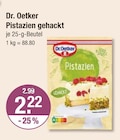 Nüsse im V-Markt Prospekt Pistazien gehackt von Dr. Oetker im aktuellen V-Markt Prospekt für 2,22 €