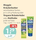 Kräuterbutter oder Vegane Kräutertube oder Aiolitube im V-Markt Prospekt Kräuterbutter oder Vegane Kräutertube oder Aiolitube von Meggle im aktuellen V-Markt Prospekt für 1,29 €