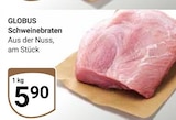 Schweinebraten im Angebot bei GLOBUS in Neuwied Schweinebraten Angebote von Globus bei GLOBUS Neuwied für 5,90 €