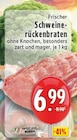 Frischer Schweinerückenbraten im Angebot bei EDEKA in Hamm Frischer Schweinerückenbraten Angebote bei EDEKA Hamm für 6,99 €
