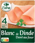 Blanc de Dinde Doré au Four - CARREFOUR EXTRA - Supermarchés Match à Amiens Blanc de Dinde Doré au Four - CARREFOUR EXTRA en promo chez Supermarchés Match Amiens à 1,50 €